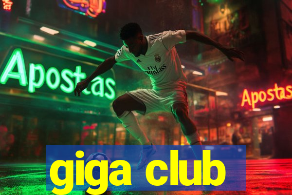 giga club